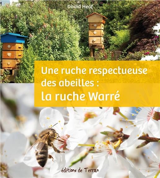 LA RUCHE WARRE - UNE RUCHE RESPECTUEUSE DES ABEILLES
