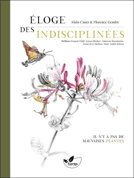 ELOGE DES INDISCIPLINEES - IL NY A PAS DE MAUVAISES PLANTES