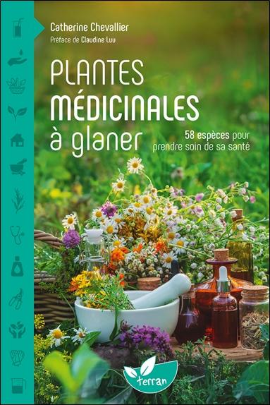 PLANTES MEDICINALES A GLANER  58 ESPECES POUR PRENDRE SOIN DE SA SANTE