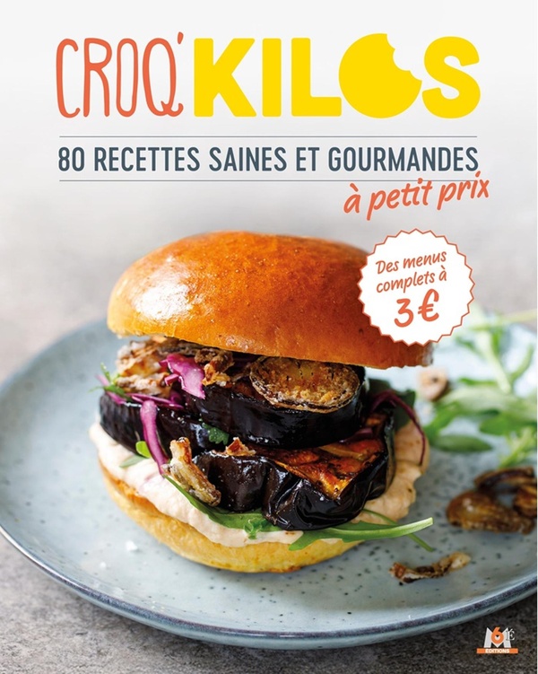 CROQ' KILOS - PETITS PRIX - 80 RECETTES SAINES ET GOURMANDES A PETIT PRIX