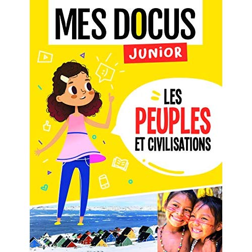 MES DOCUS JUNIOR - LES PEUPLES ET LES CIVILISATIONS