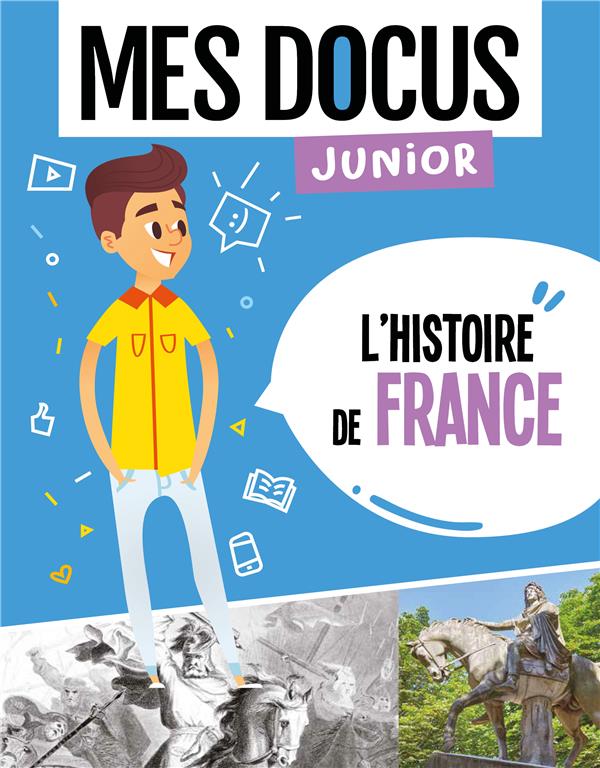 MES DOCUS JUNIOR - L'HISTOIRE DE FRANCE