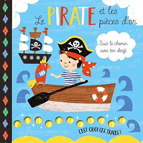 LE PIRATE ET LES PIECES D'OR (C'EST QUOI CES TRACES ?)