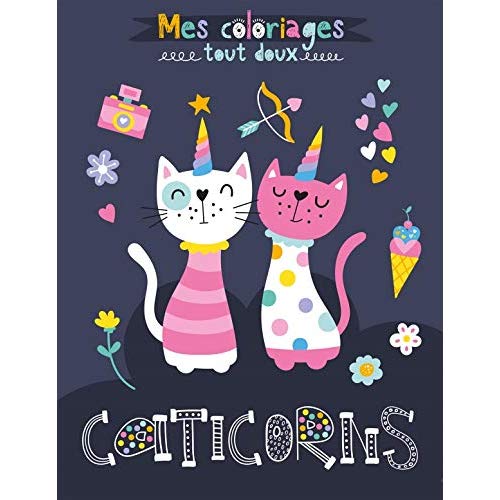 CATICORNS - MES COLORIAGES TOUT DOUX