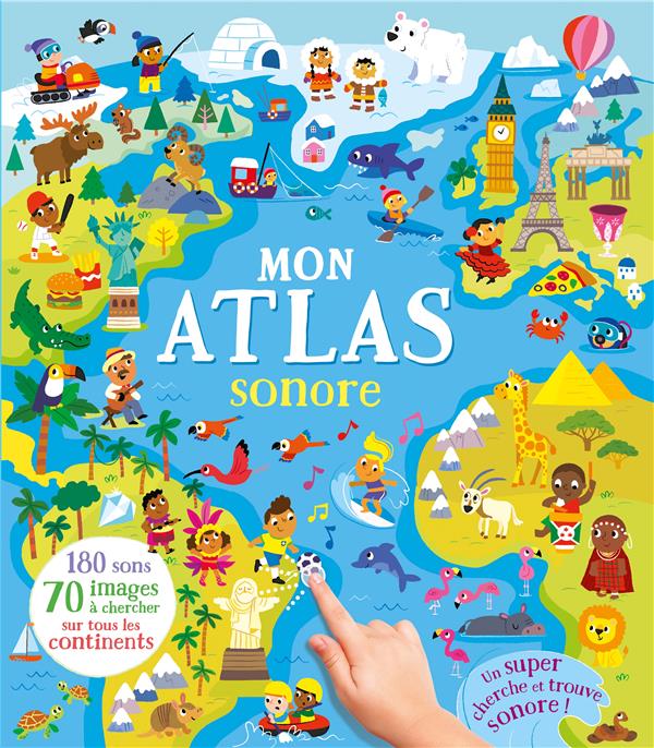 MON ATLAS SONORE - CHERCHE ET TROUVE 180 SONS