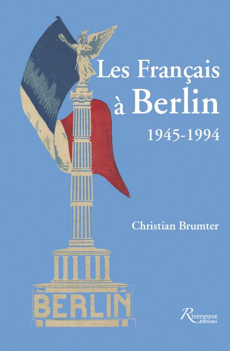 LES FRANCAIS A BERLIN 1944-1994