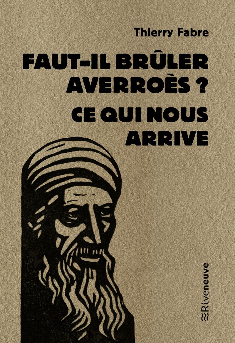 FAUT-IL BRULER AVERROES ? - CE QUI NOUS ARRIVE
