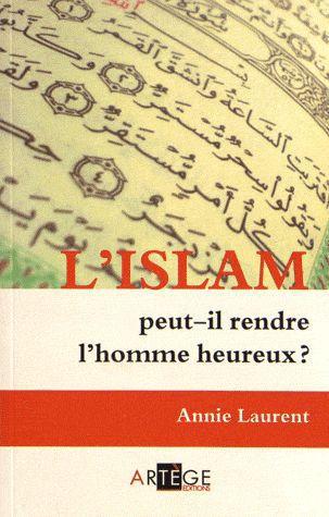 L'ISLAM PEUT-IL RENDRE L'HOMME HEUREUX ?
