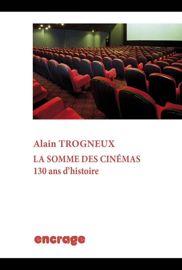 LA SOMME DES CINEMAS - 130 ANS D'HISTOIRE