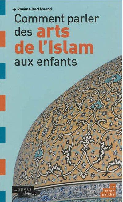 COMMENT PARLER DES ARTS DE L'ISLAM AUX ENFANTS ?