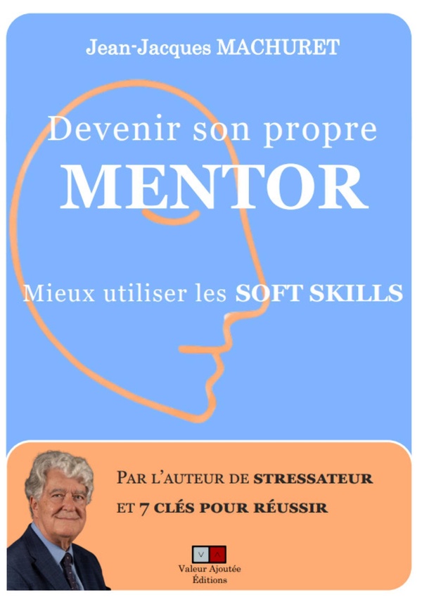 DEVENIR SON PROPRE MENTOR - MIEUX UTILISER LES SOFT SKILLS