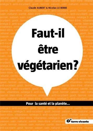 FAUT-IL ETRE VEGETARIEN ?