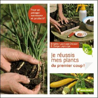 JE REUSSIS MES PLANTS DU PREMIER COUP !