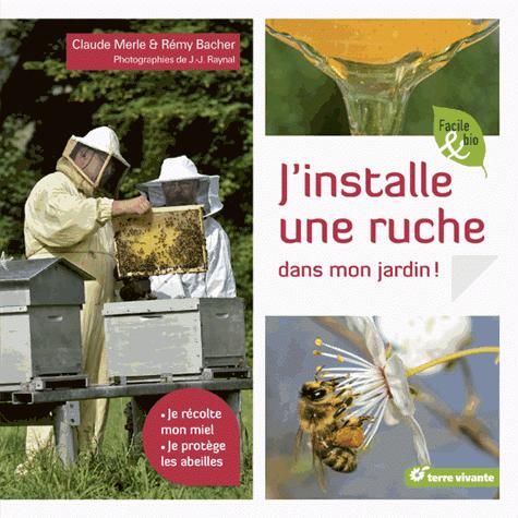J'INSTALLE UNE RUCHE DANS MON JARDIN !