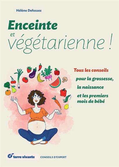 ENCEINTE ET VEGETARIENNE !