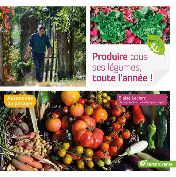 PRODUIRE TOUS SES LEGUMES, TOUTE L'ANNEE !