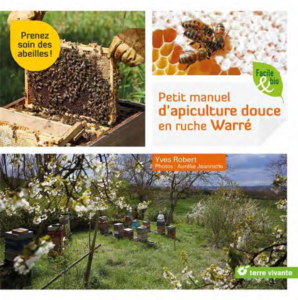 PETIT MANUEL D'APICULTURE DOUCE EN RUCHE WARRE