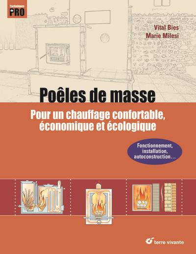 POELES DE MASSE - POUR UN CHAUFFAGE AU BOIS CONFORTABLE, ECONOMIQUE ET ECOLOGIQUE