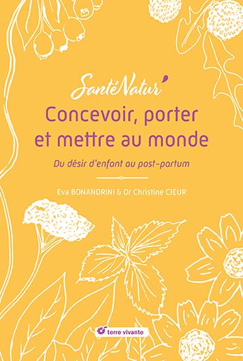 CONCEVOIR, PORTER ET METTRE AU MONDE - DU DESIR D'ENFANT AU POST-PARTUM