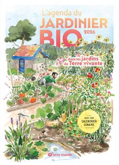 L'AGENDA DU JARDINIER BIO 2026 - DANS LES JARDINS DE TERRE VIVANTE