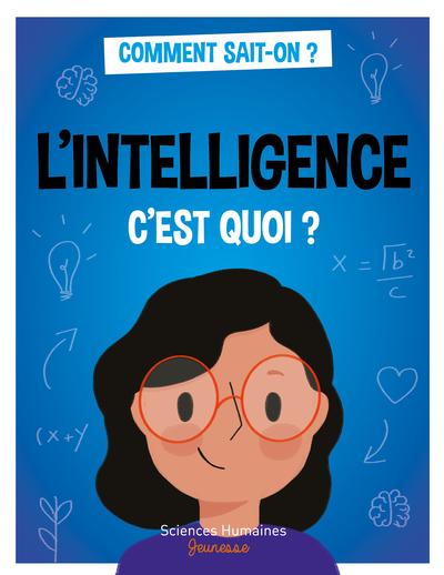 L'INTELLIGENCE C'EST QUOI ?