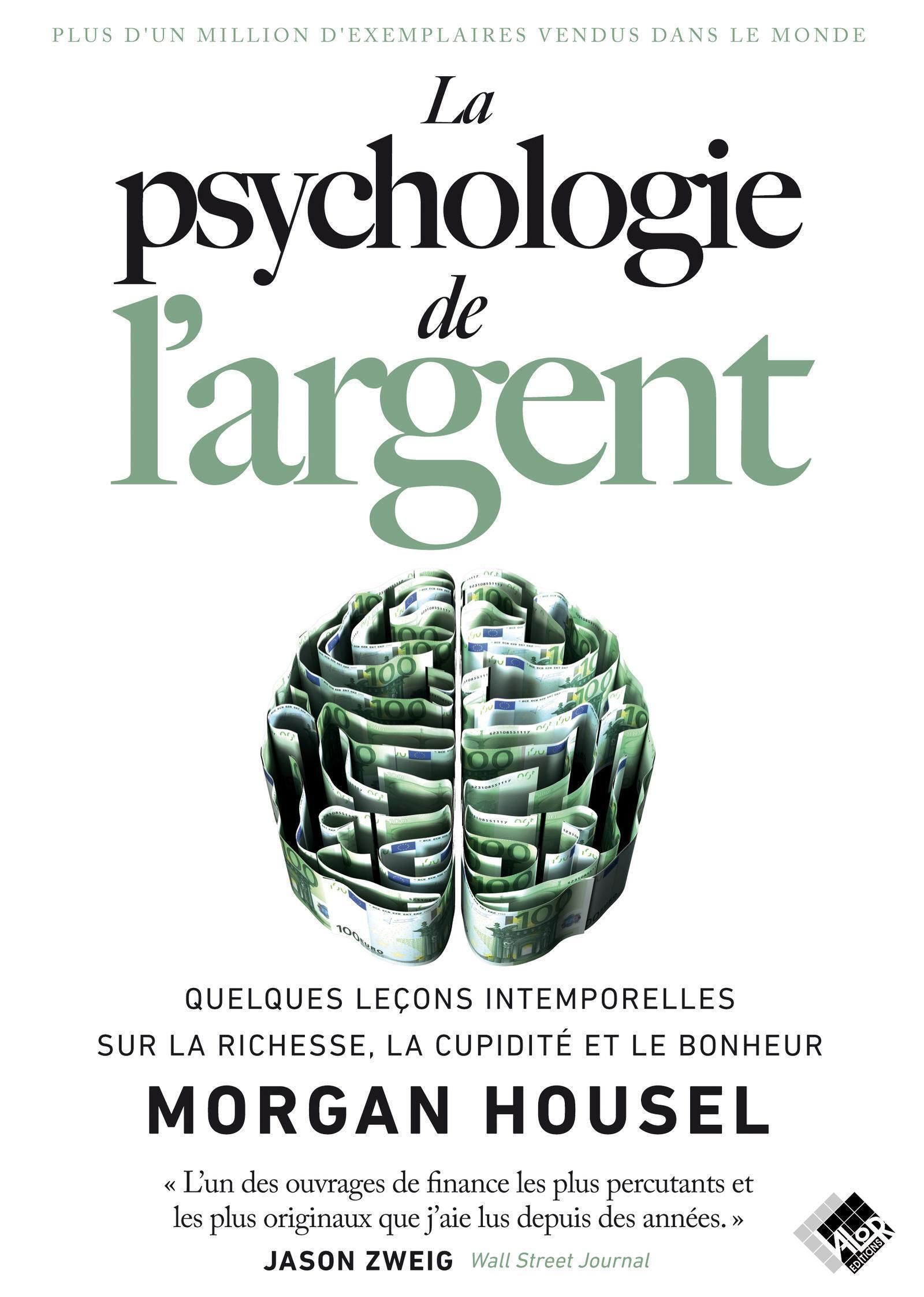 LA PSYCHOLOGIE DE L'ARGENT - QUELQUES LECONS INTEMPORELLES SUR LA RICHESSE, LA CUPIDITE ET LE BONHEU