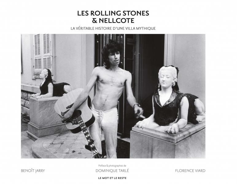 LES ROLLING STONES & NELLCOTE - LA VERITABLE HISTOIRE D'UNE