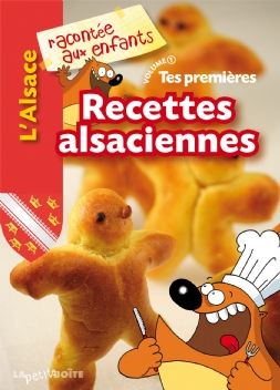 **TES PREMIERES RECETTES ALSACIENNES