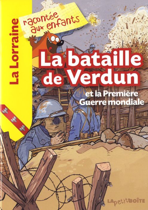 **LA BATAILLE DE VERDUN ET LA 1ERE GUERRE MONDIALE LA LORRAINE