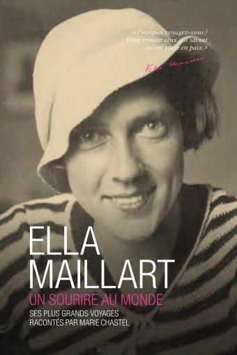 ELLA MAILLART - UN SOURIRE AU MONDE