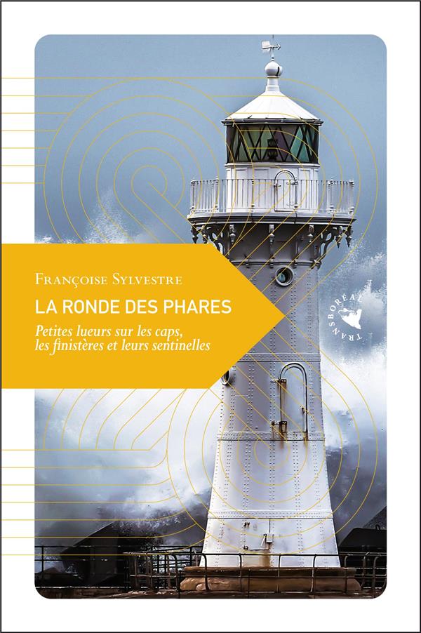 LA RONDE DES PHARES - PETITES LUEURS SUR LES CAPS, LES FINIS
