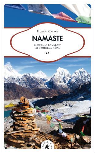 NAMASTE - QUINZE ANS DE MARCHE ET D'AMITIE AU NEPAL