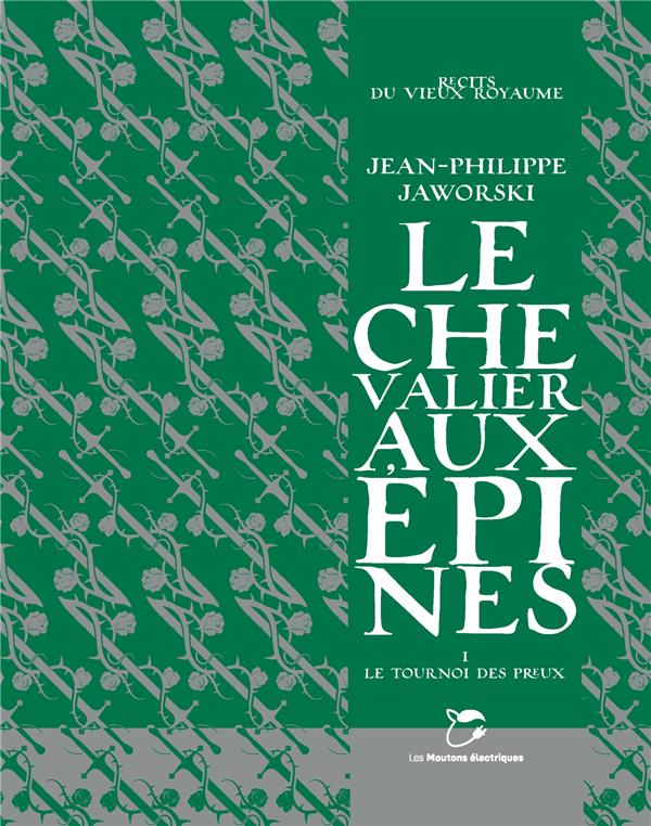 LE CHEVALIER AUX EPINES - T01 - LE CHEVALIER AUX EPINES - LE TOURNOI DES PREUX