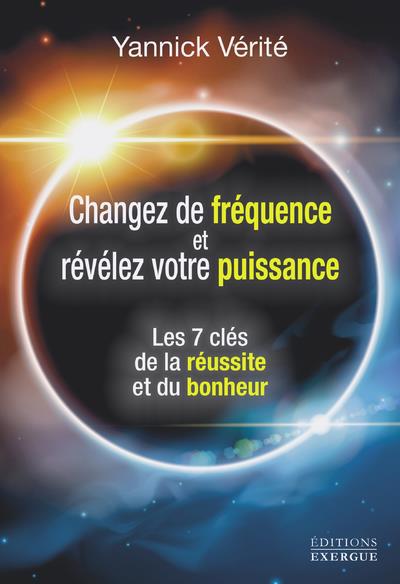 CHANGEZ VOTRE FREQUENCE ET REVELEZ VOTRE PUISSANCE