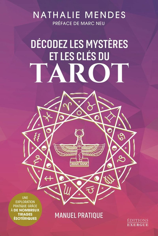 DECODEZ LES MYSTERES ET LES CLES DU TAROT - MANUEL PRATIQUE