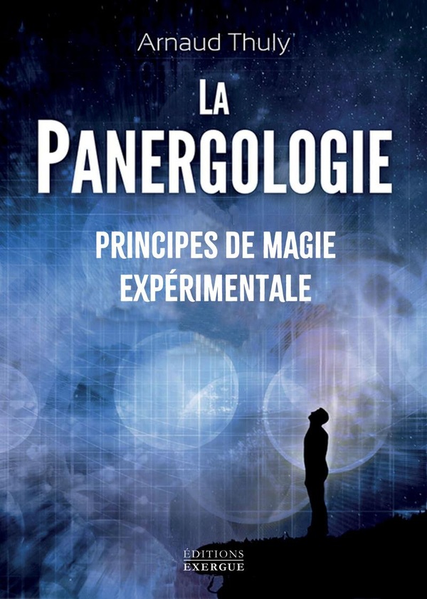LA PANERGOLOGIE - PROTOCOLES DE MAGIE EXPERIMENTALE - NOUVELLE EDITION