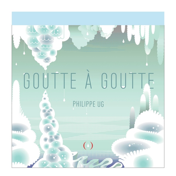 GOUTTE A GOUTTE - LIVRE POP-UP