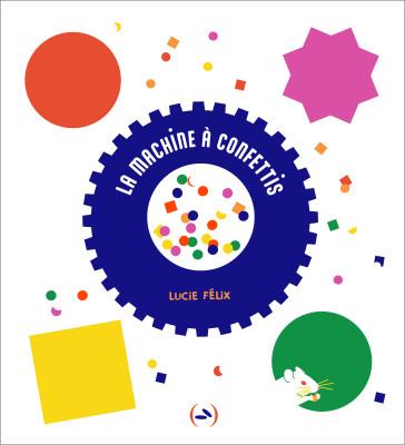 LA MACHINE A CONFETTIS