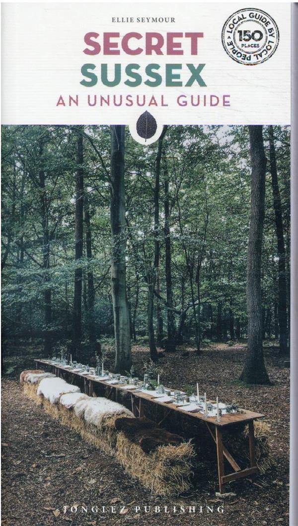 SECRET SUSSEX - AN UNUSUAL GUIDE
