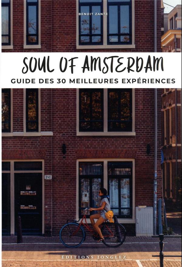 SOUL OF AMSTERDAM - GUIDE DES 30 MEILLEURES EXPERIENCES