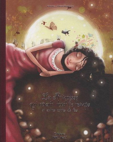 LA PRINCESSE QUI REVAIT TOUT LE TEMPS ET AUTRES CONTES DE FEES