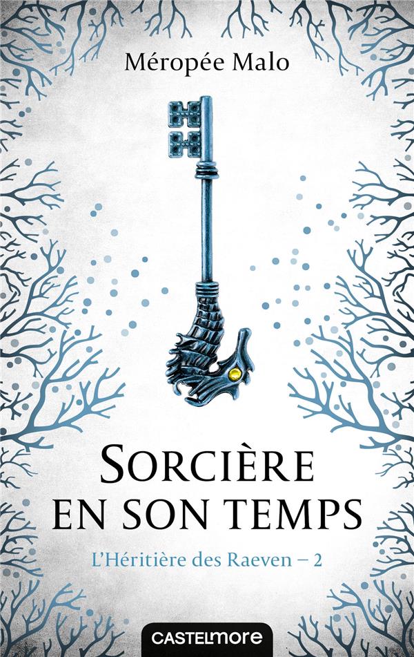 L'HERITIERE DES RAEVEN, T2 : SORCIERE EN SON TEMPS