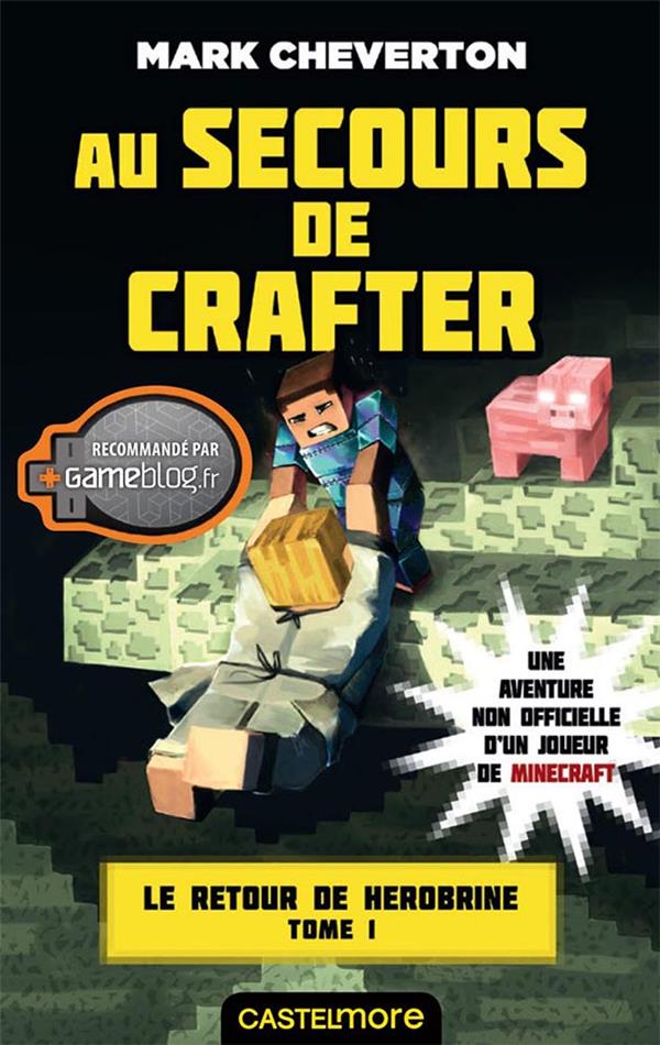 MINECRAFT - LE RETOUR DE HEROBRINE, T1 : AU SECOURS DE CRAFTER