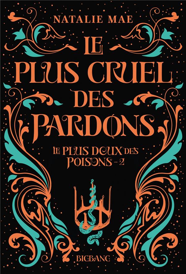 LE PLUS DOUX DES POISONS, T2 : LE PLUS CRUEL DES PARDONS