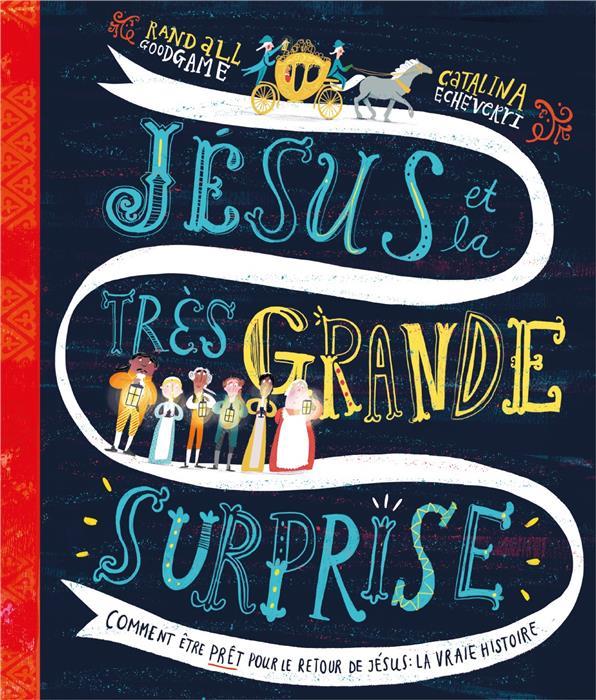 JESUS ET LA TRES GRANDE SURPRISE