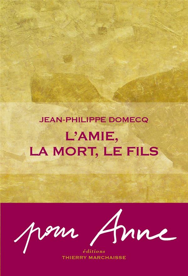 L'AMIE, LA MORT, LE FILS