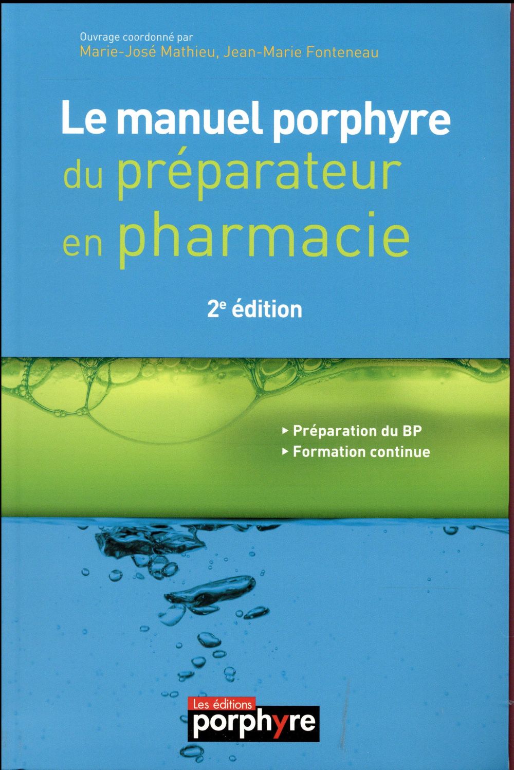 LE MANUEL PORPHYRE DU PREPARATEUR EN PHARMACIE 2E ED