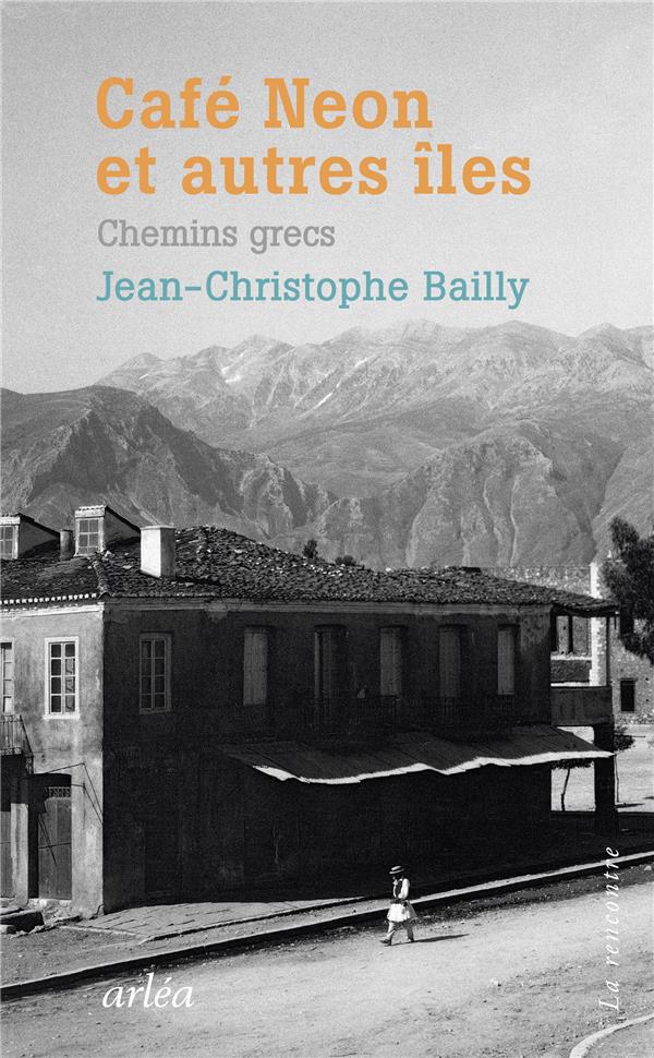 CAFE NEON ET AUTRES ILES - CHEMINS GRECS CAFE NEON ET AUTRES ILES - CHEMINS GRECS