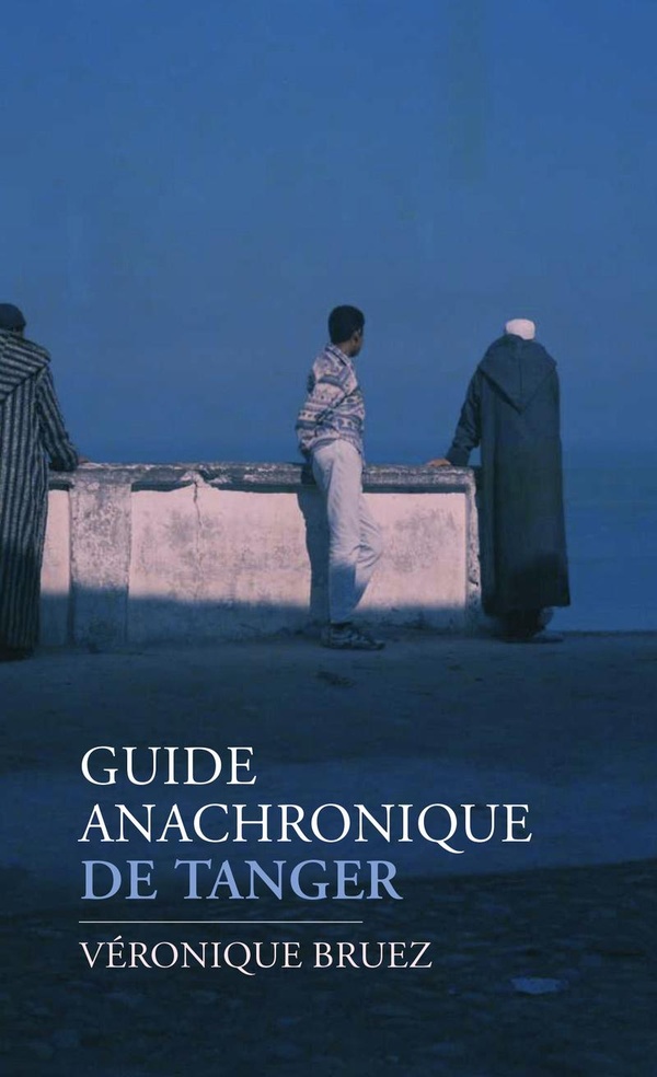 GUIDE ANACHRONIQUE DE TANGER