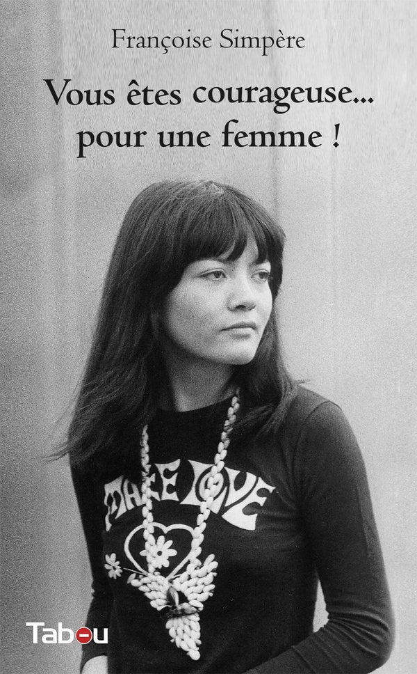 VOUS ETES COURAGEUSE... POUR UNE FEMME !